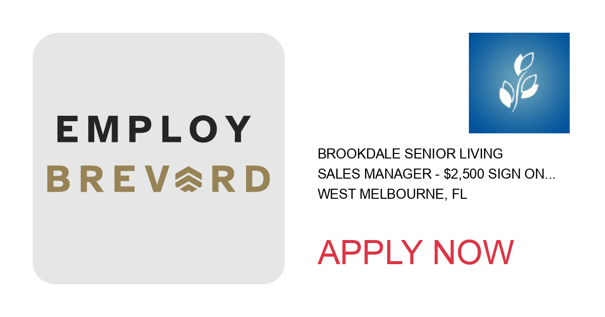 Apply to Sales Manager - $2,500 Sign On Bonus position with Brookdale Senior Living in West Melbourne, FL