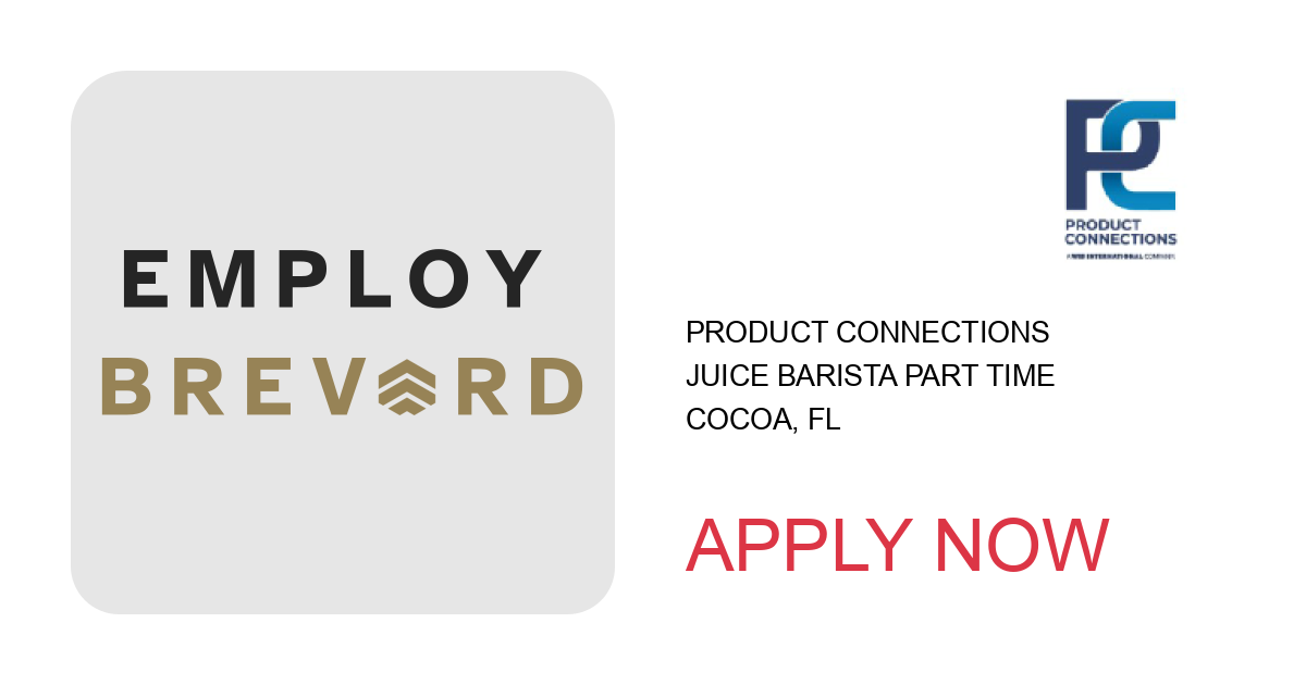 Apply to Juice Barista Part Time position with Product Connections in Cocoa, FL