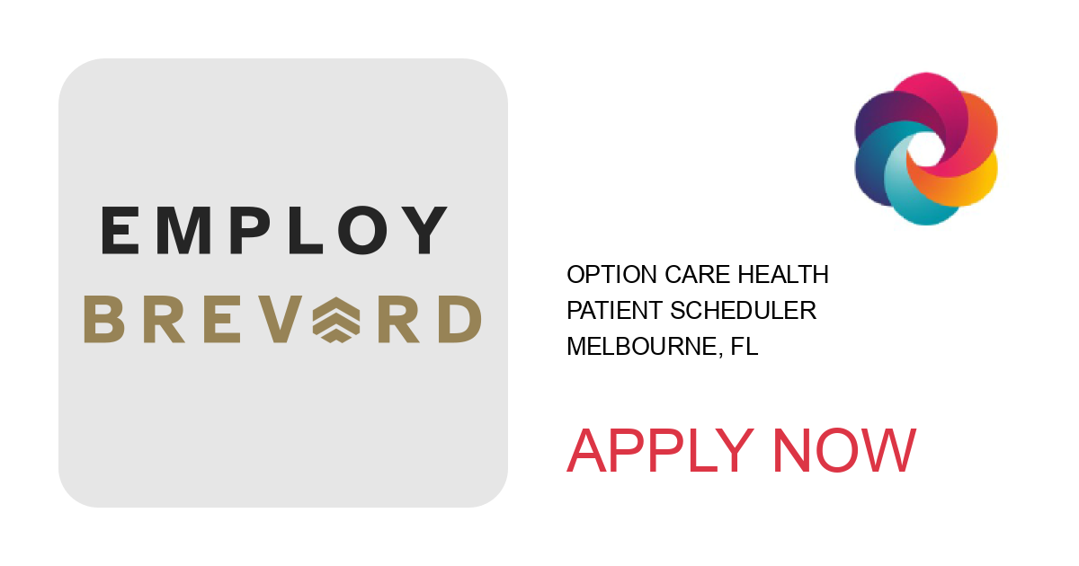 Apply to Patient Scheduler position with Option Care Health in Melbourne, FL