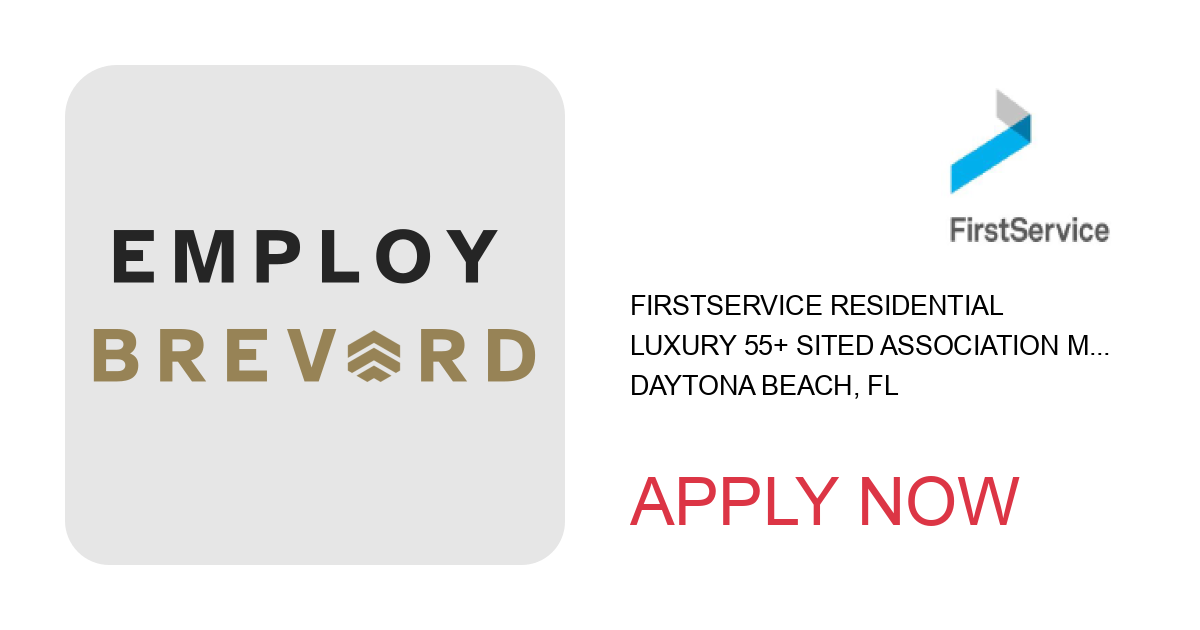 Apply to Luxury 55+ Sited Association Manager position with FirstService Residential in Daytona Beach, FL