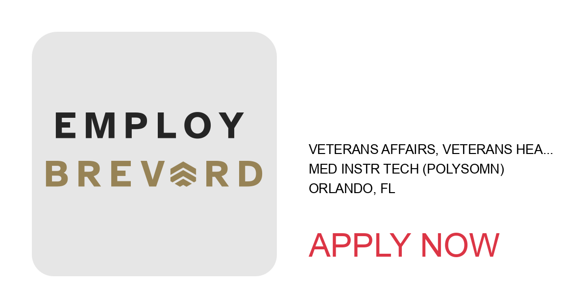 Apply to Med Instr Tech (Polysomn) position with Veterans Affairs, Veterans Health Administration in Orlando, FL