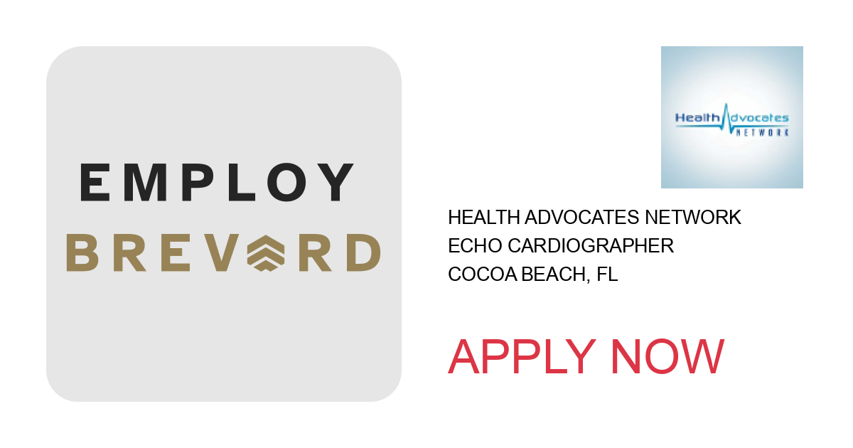 Apply to Echo Cardiographer position with Health Advocates Network in Cocoa Beach, FL