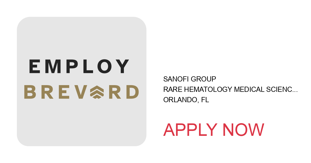 Apply to Rare Hematology Medical Science Liaison (MSL) Southeast (Northern FL and GA) position with Sanofi Group in Orlando, FL