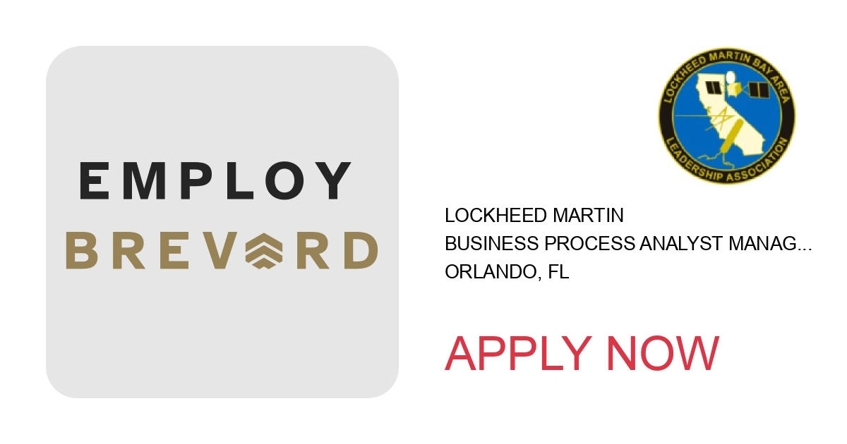 Apply to Business Process Analyst Manager/Orlando, FL position with Lockheed Martin in Orlando, FL