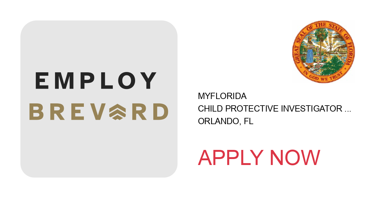 Apply to CHILD PROTECTIVE INVESTIGATOR - 60074029 position with MyFlorida in Orlando, FL