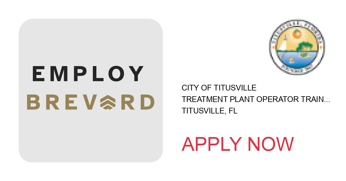 Apply to Treatment Plant Operator Trainee or Class A, B, C - Water Reclamation position with City of Titusville in Titusville, FL