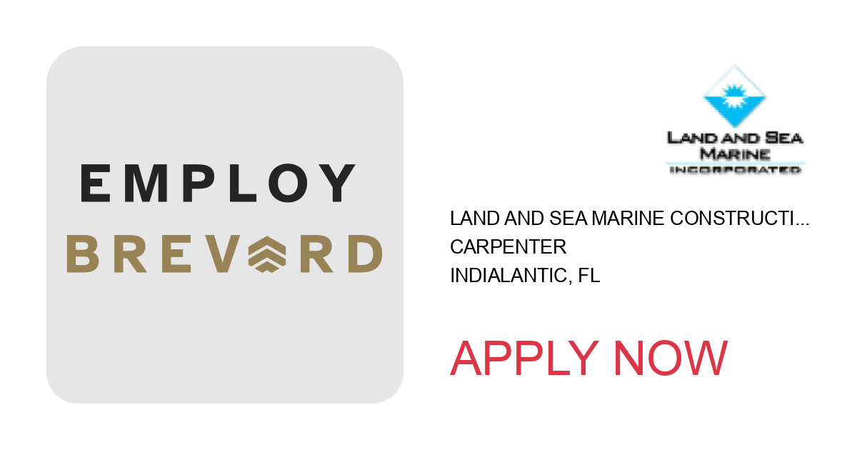 Apply to Carpenter position with Land and Sea Marine Construction LLC in Indialantic, FL