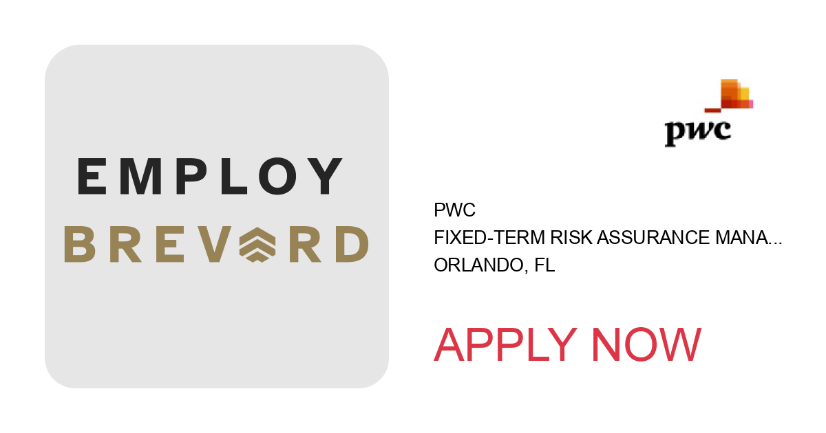 Apply to Fixed-Term Risk Assurance Manager position with PwC in Orlando, FL