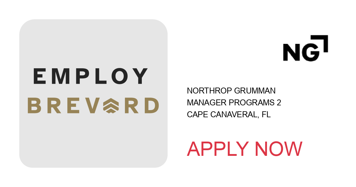 Apply to Manager Programs 2 position with Northrop Grumman in Cape Canaveral, FL