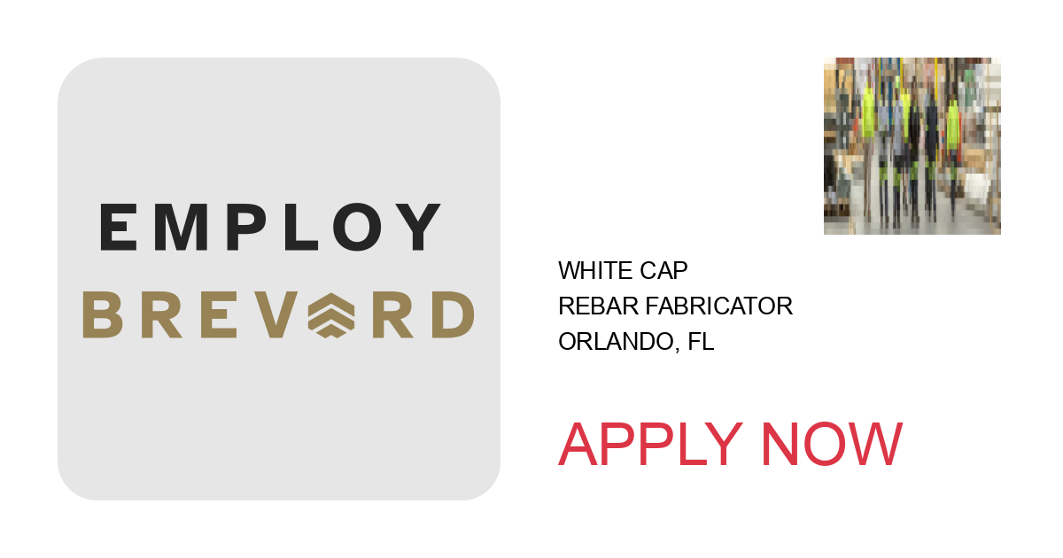 Apply to Rebar Fabricator position with White Cap in Orlando, FL