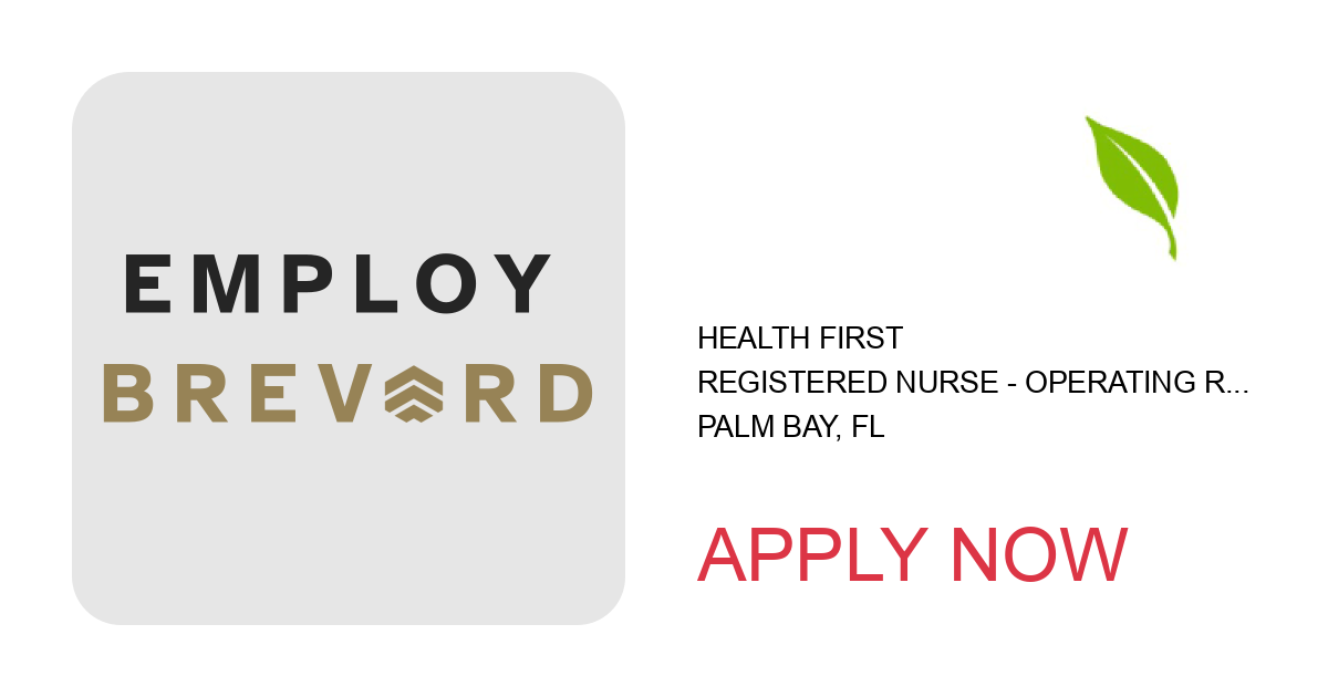 Apply to Registered Nurse - Operating Room position with Health First in Palm Bay, FL