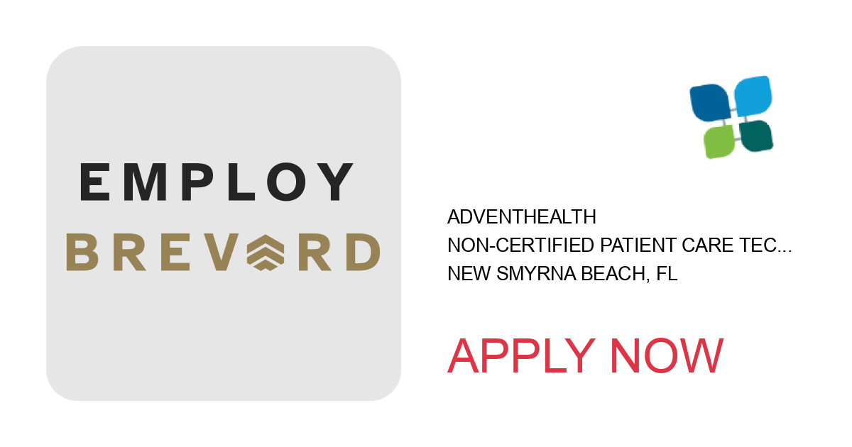 Apply to Non-Certified Patient Care Technician position with AdventHealth in New Smyrna Beach, FL