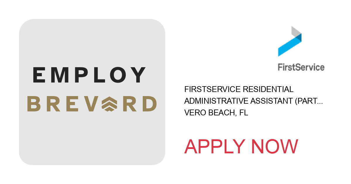 Apply to Administrative Assistant (Part-time) position with FirstService Residential in Vero Beach, FL