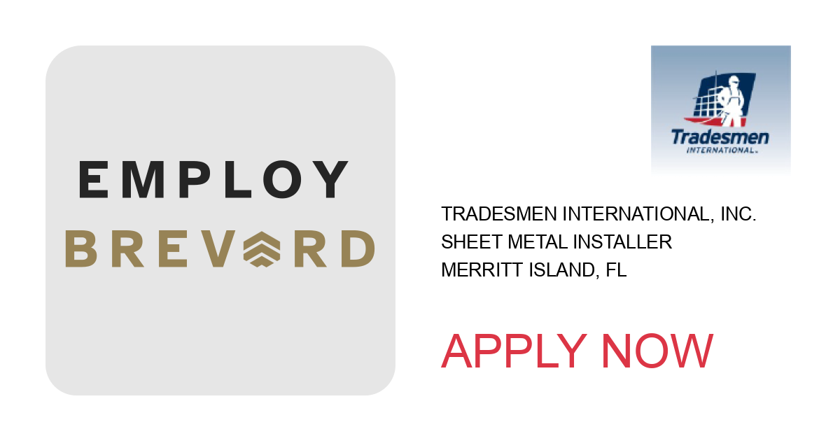 Apply to Sheet Metal Installer position with Tradesmen International, Inc. in Merritt Island, FL