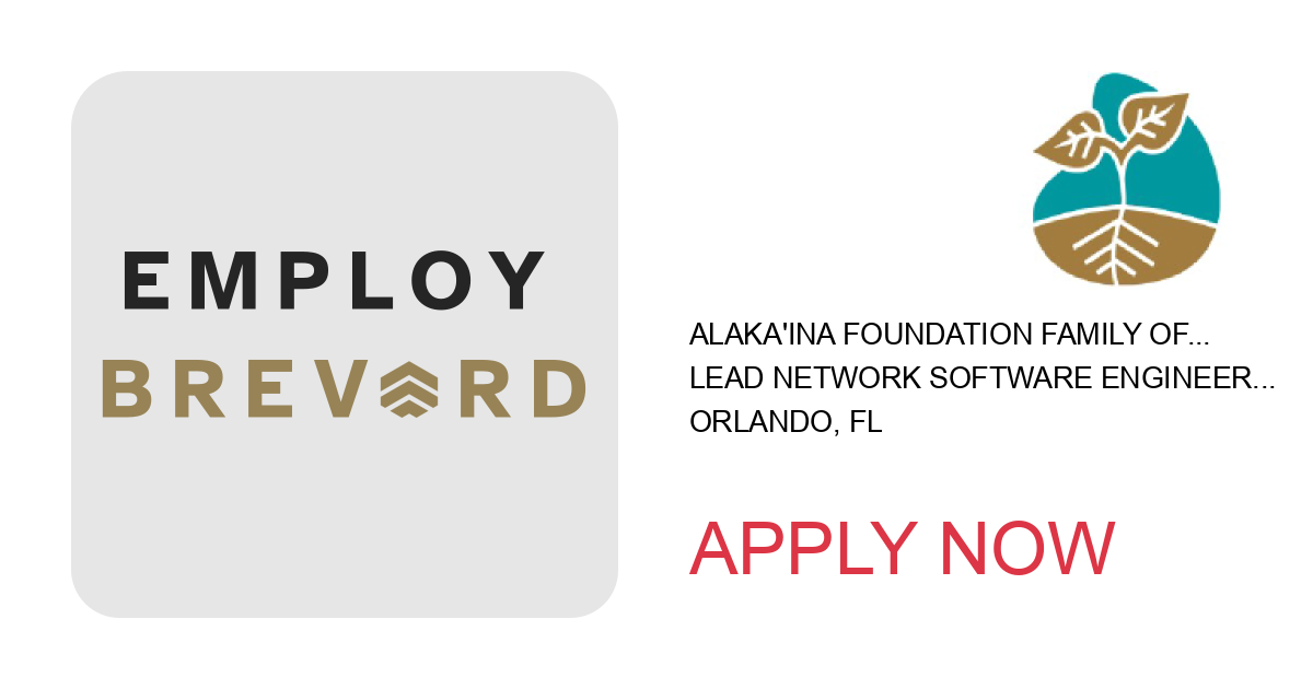 Apply to Lead Network Software Engineer (LNSE) position with Alaka'ina Foundation Family of Companies in Orlando, FL