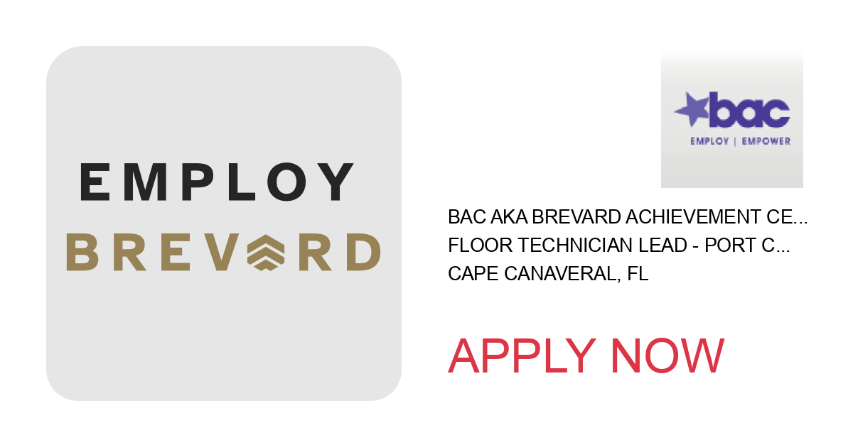 Apply to Floor Technician Lead - Port Canaveral position with BAC aka Brevard Achievement Center in Cape Canaveral, FL