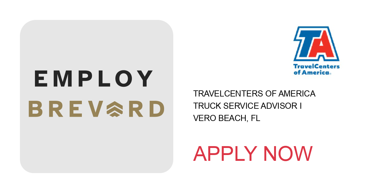 Apply to Truck Service Advisor I position with TravelCenters of America in Vero Beach, FL