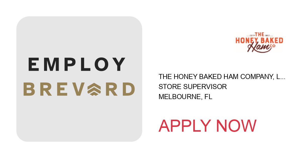 Apply to Store Supervisor position with The Honey Baked Ham Company, LLC in Melbourne, FL