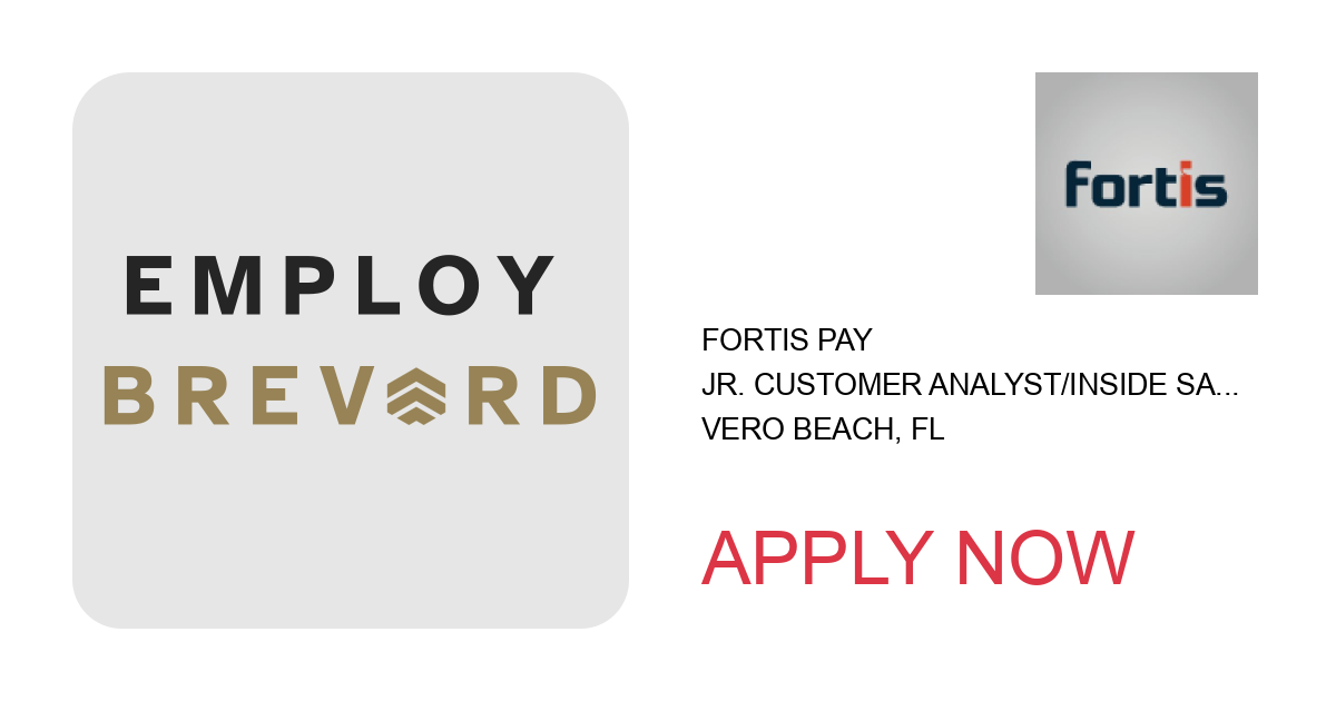 Apply to Jr. Customer Analyst/Inside Sales Rep position with Fortis Pay in Vero Beach, FL