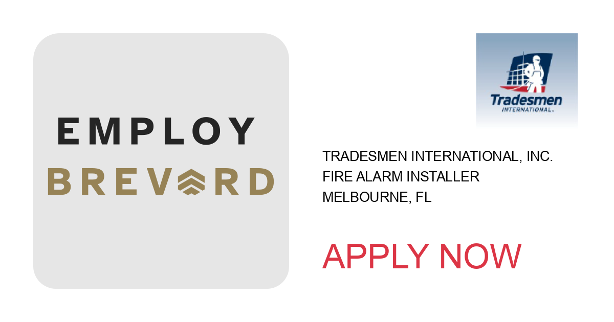 Apply to Fire Alarm Installer position with Tradesmen International, Inc. in Melbourne, FL