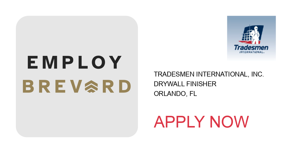 Apply to Drywall Finisher position with Tradesmen International, Inc. in Orlando, FL