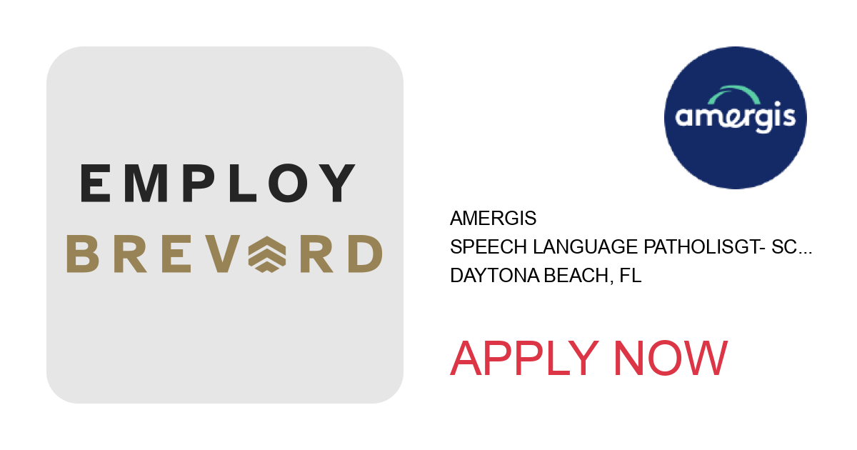 Apply to SPEECH LANGUAGE PATHOLISGT- SCHOOL - $60/HR position with Amergis in Daytona Beach, FL