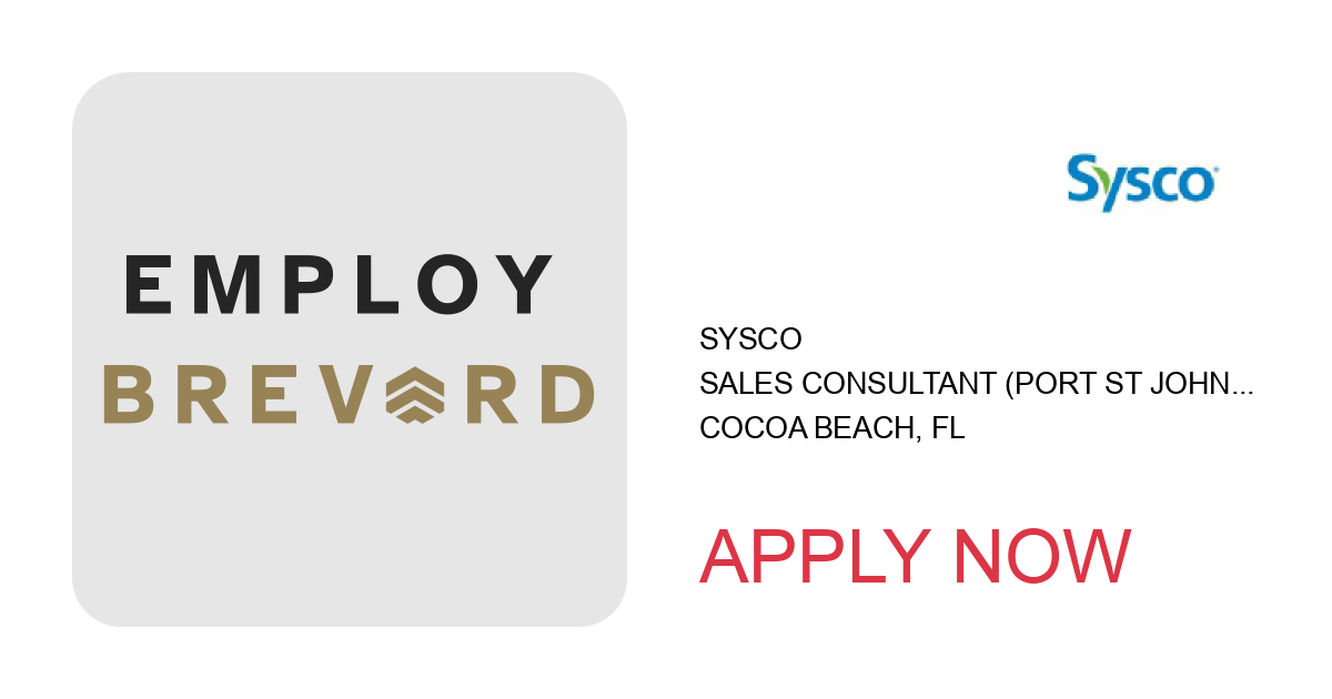 Apply to Sales Consultant (Port St John /Titusville/Cocoa Beach) position with Sysco in Cocoa Beach, FL