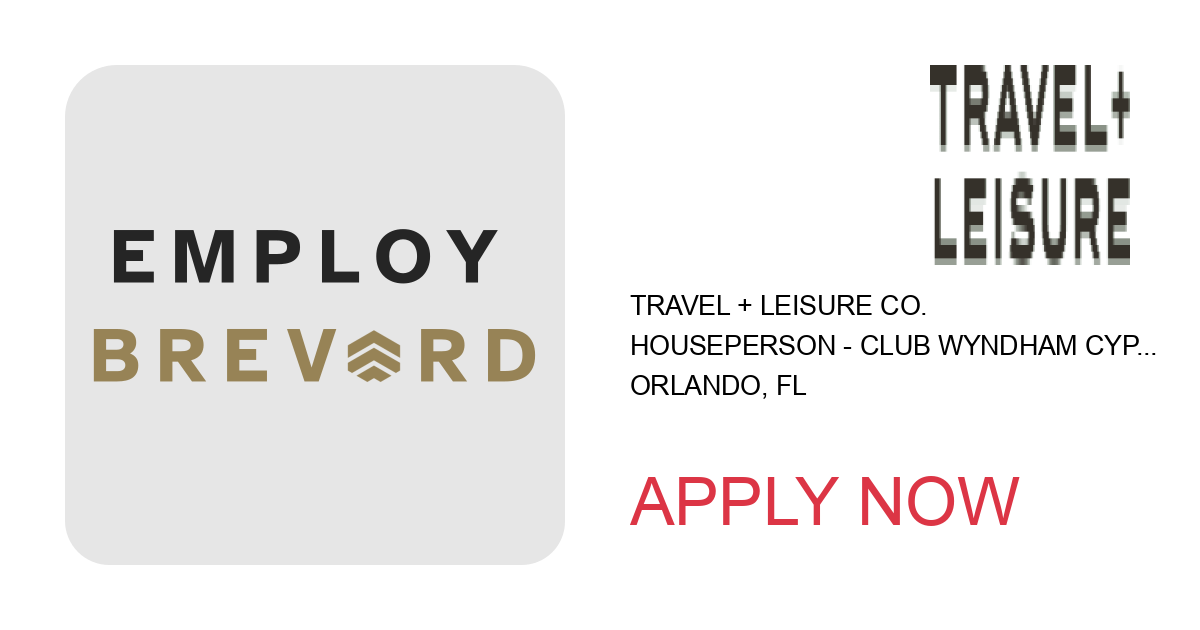 Apply to Houseperson - Club Wyndham Cypress Palms Resort position with Travel + Leisure Co. in Orlando, FL