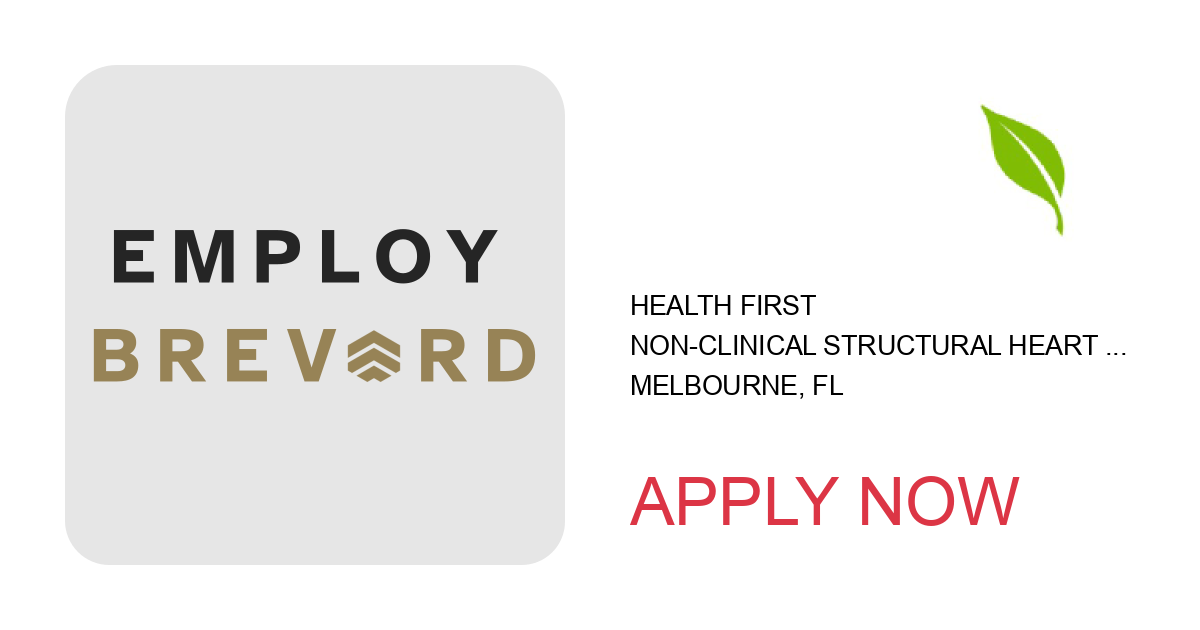 Apply to Non-Clinical Structural Heart Coordinator - Cardiology Support Personnel position with Health First in Melbourne, FL