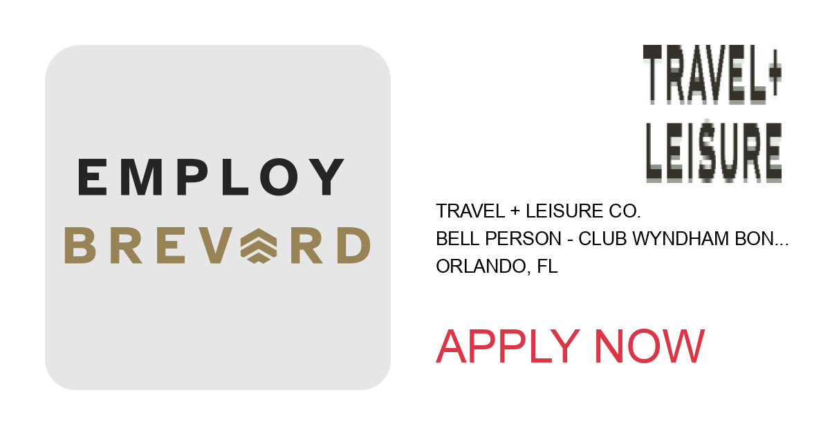 Apply to Bell Person - Club Wyndham Bonnet Creek Resort position with Travel + Leisure Co. in Orlando, FL