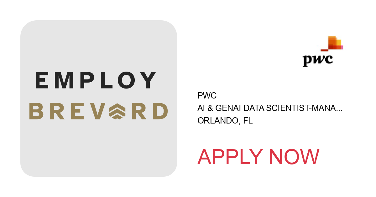 Apply to AI & GenAI Data Scientist-Manager position with PwC in Orlando, FL