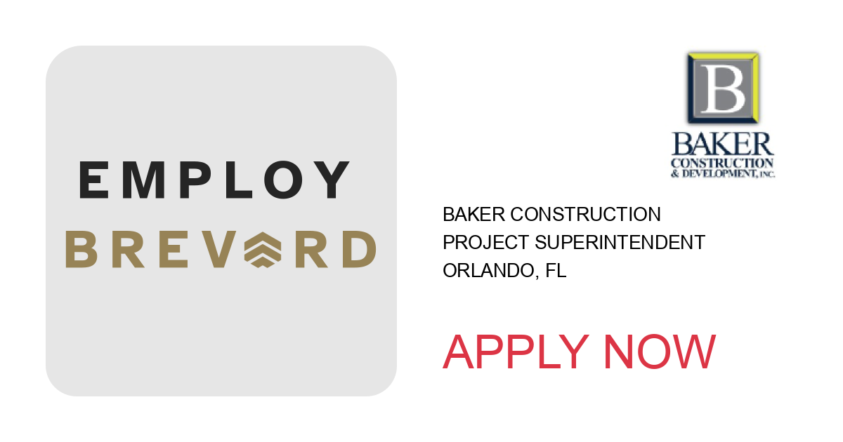 Apply to Project Superintendent position with Baker Construction in Orlando, FL