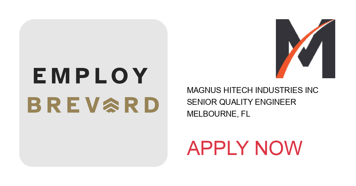 Apply to Senior Quality Engineer position with Magnus Hitech Industries Inc in Melbourne, FL